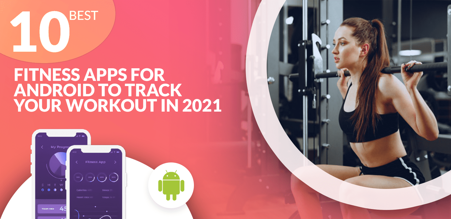 10-Best-Fitness-Apps-for-Android-to-Track-Your-Workout-In-2021