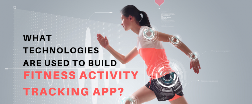 What technologies are used to build a Fitness Activity Tracking App?