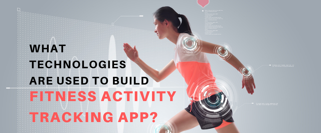 What technologies are used to build a Fitness Activity Tracking App?