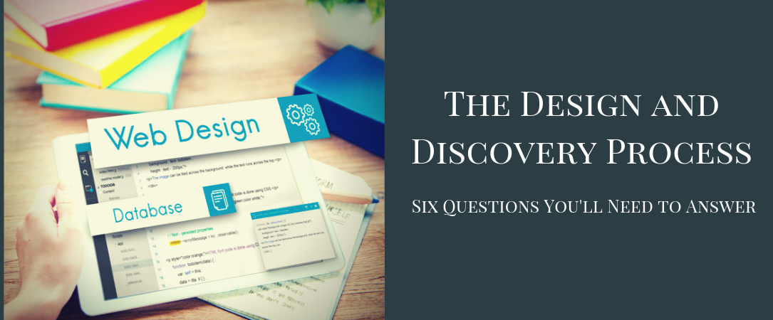 The Design and Discovery Process: Six Questions You’ll Need to Answer