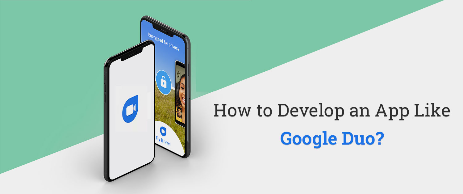 how to develop an app like google duo