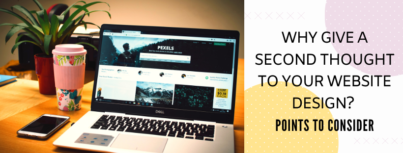Web Design plays a very crucial role in your sales, but that's not it. Here's why you need to rethink about your web design