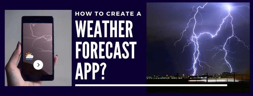 How to Create Weather Forecast Apps