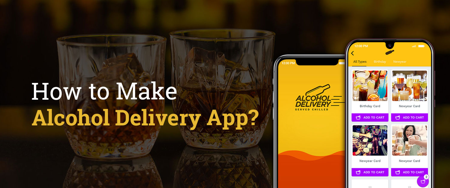 How to Make Alcohol Delivery App?