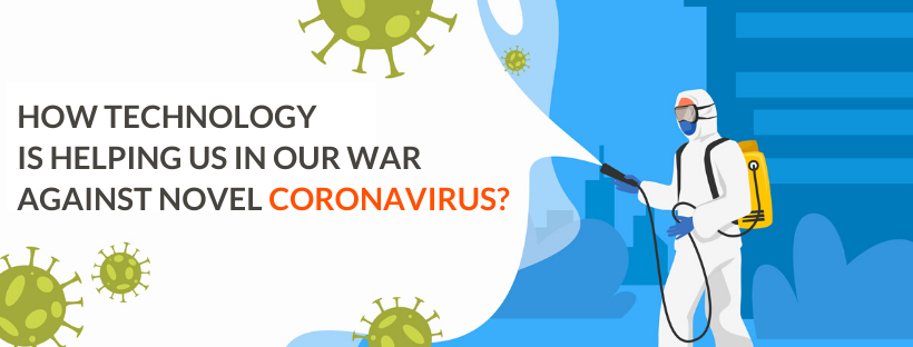 Covid How Technology is Helping Us in Our War Against Novel Coronavirus