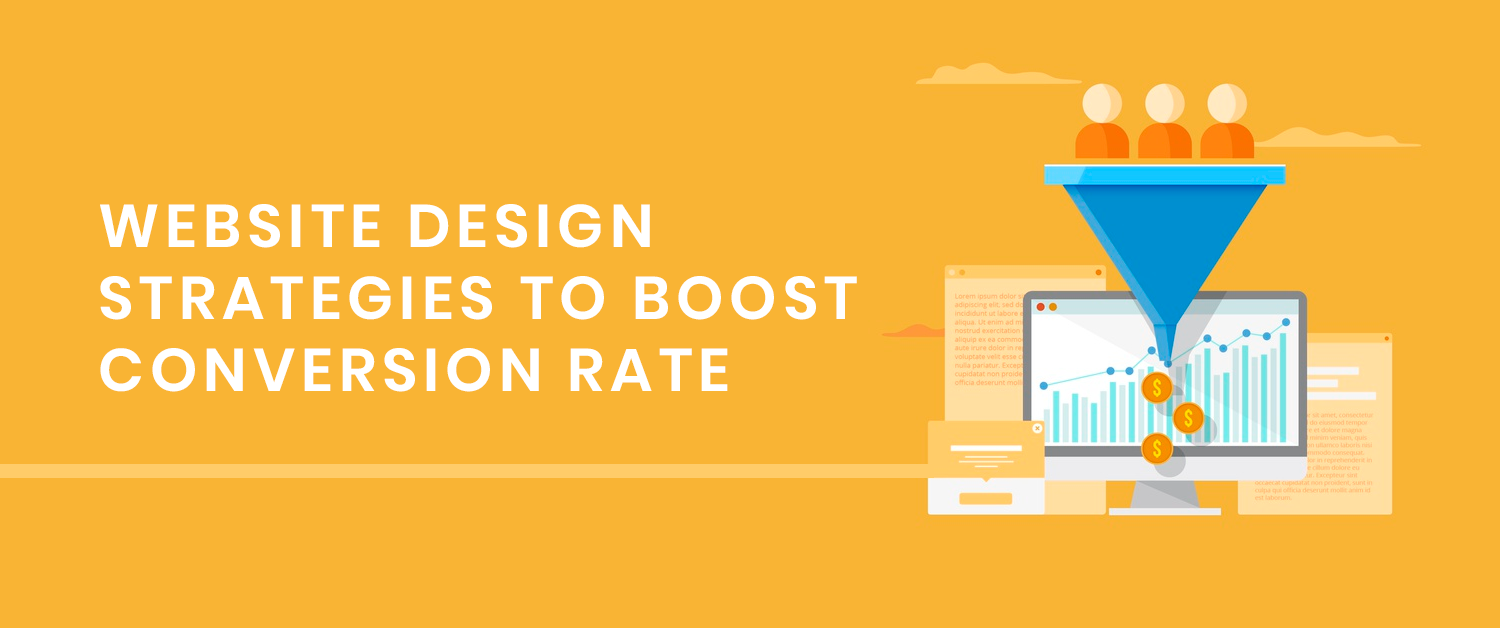 Website Design Strategies To Boost Conversion Rate