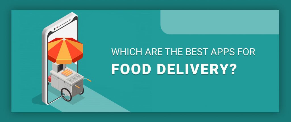 Which are the best apps for Food Delivery