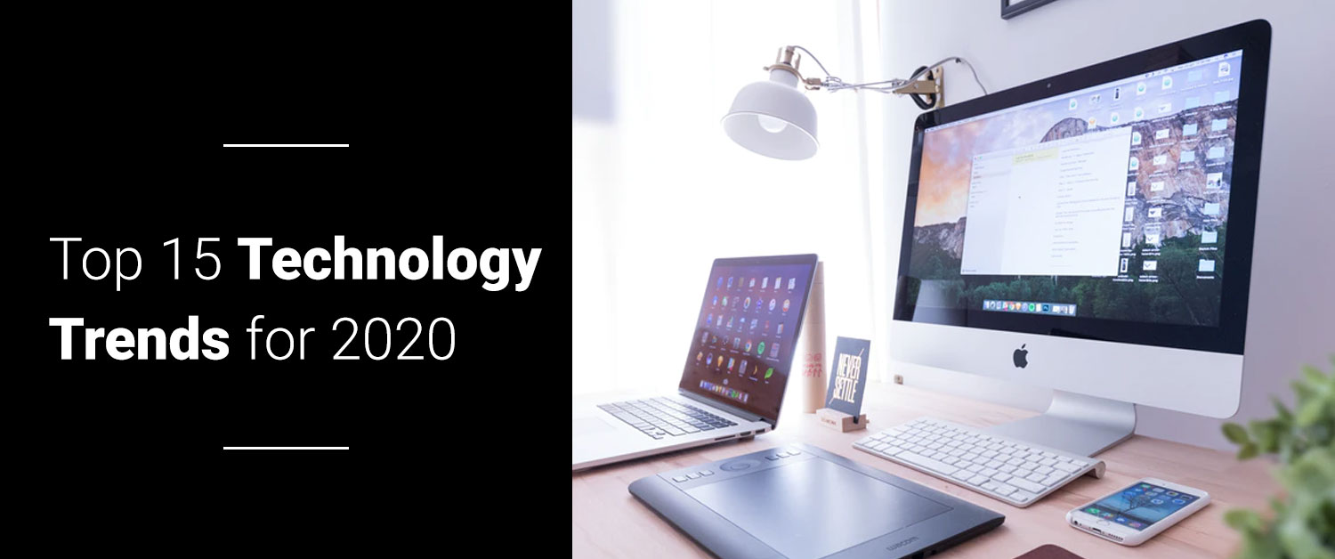 Top 15 Technology Trends for 2020