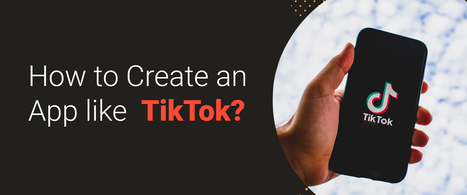 How to Create an App like TikTok