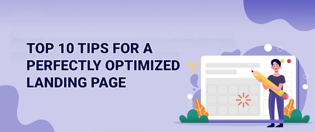 Top 10 Tips For a Perfectly Optimized Landing Page