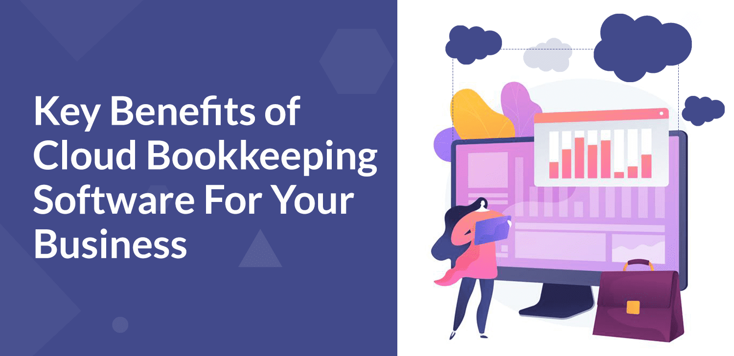 Key-Benefits-of-Cloud-Bookkeeping-Software-For-Your-Business