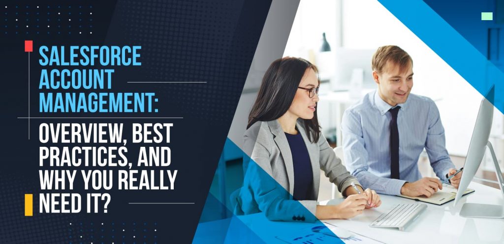 Salesforce-Account-Management-Overview,-Best-Practices,-&-Why-You-Really-Need-It