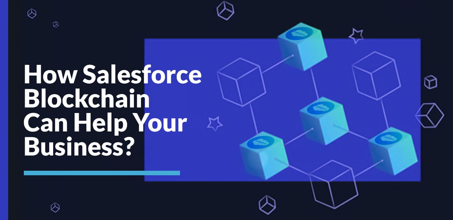 How-Salesforce-Blockchain-Can-Help-Your-Business