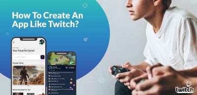 How To Create An App Like Twitch