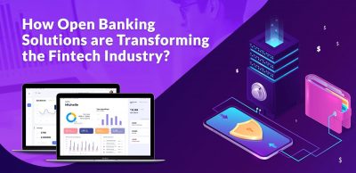 How Open Banking Solutions are Transforming Fintech Industry?