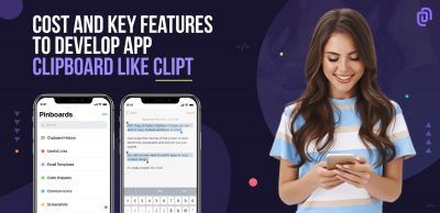 Cost and Key Features to Develop App Clipboard Like Clipt