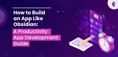 How to Build an App Like Obsidian A Productivity App Development Guide