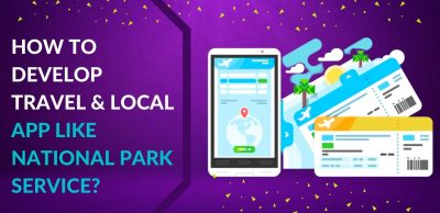 HOW TO DEVELOP TRAVEL & LOCAL APP LIKE NATIONAL PARK SERVICE