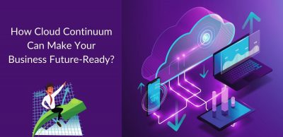 How Cloud Continuum Can Make Your Business Future-Ready