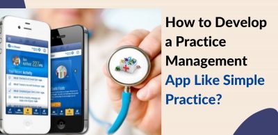 How to Develop a Practice Management App Like Simple Practice