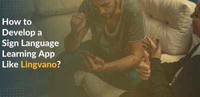 How to Develop a Sign Language Learning App Like Lingvano
