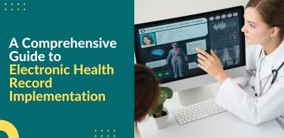 A Comprehensive Guide to Electronic Health Record Implementation