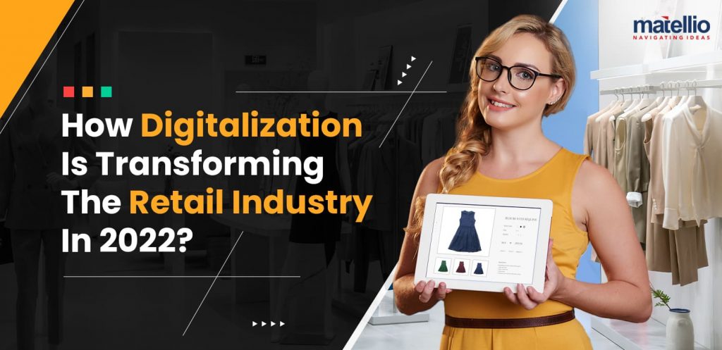 How-Digitalization-Is-Transforming-The-Retail-Industry-In-2022