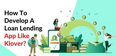 How To Develop A Loan Lending App Like Klover