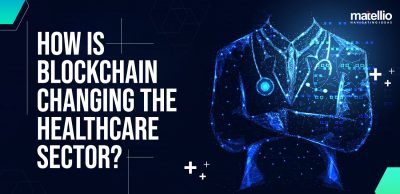 How-is-Blockchain-Changing-The-Healthcare-Sector