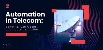 Automation-in-Telecom - Benefits,-Use-Cases,-and-Implementation-2