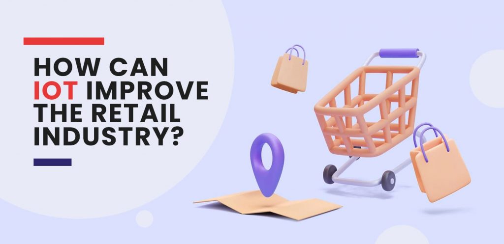 How-Can-IoT-Improve-the-Retail-Industry