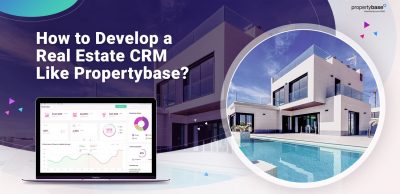 How-to-Develop-a-Real-Estate-CRM-Like-Propertybase