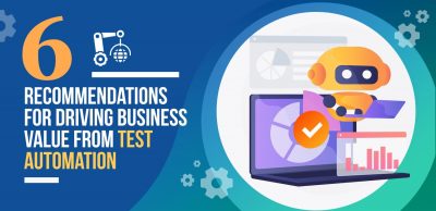 6-Recommendations-for-Driving-Business-Value-from-Test-Automation