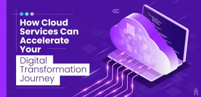 How-Cloud-Services-Can-Accelerate-Your-Digital-Transformation-Journey