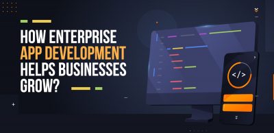 How-Enterprise-App-Development-Helps-Businesses-Grow