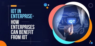 IoT-in-Enterprise - How-Enterprises-can-benefit-from-IoT