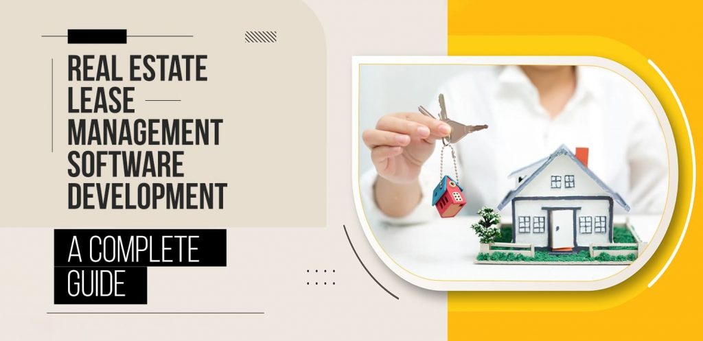 Real Estate Lease Management Software-Development - A Complete Guide