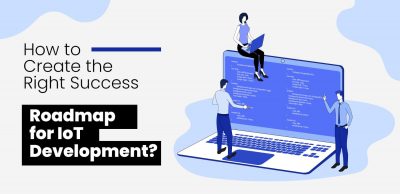 How-to-Create-the-Right-Success-Roadmap-for-IoT-Development