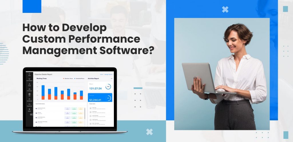 How to Develop Custom Performance Management Software?