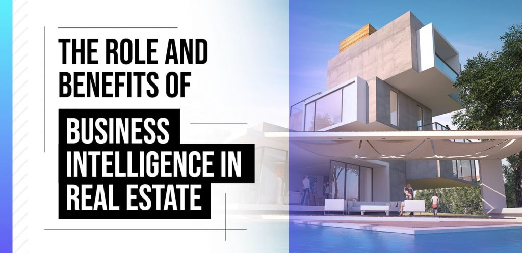 The Role and Benefits of Business Intelligence in Real Estate