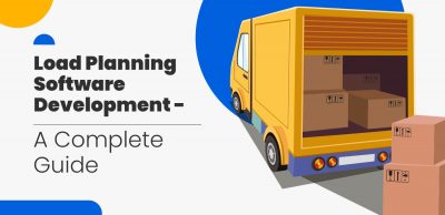 Load Planning Software Development - A Complete Guide
