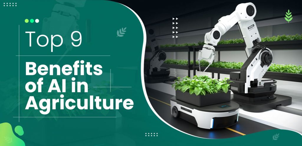 Top 9 Benefits of AI in Agriculture