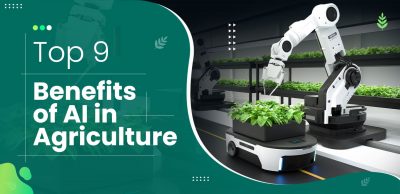 Top 9 Benefits of AI in Agriculture