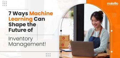 7-Ways-Machine-Learning-Can-Shape-the-Future-of-Inventory-Management