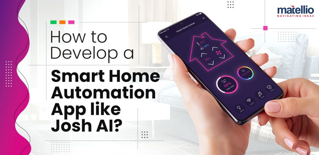 How to Develop a Smart Home Automation App like Josh.ai?